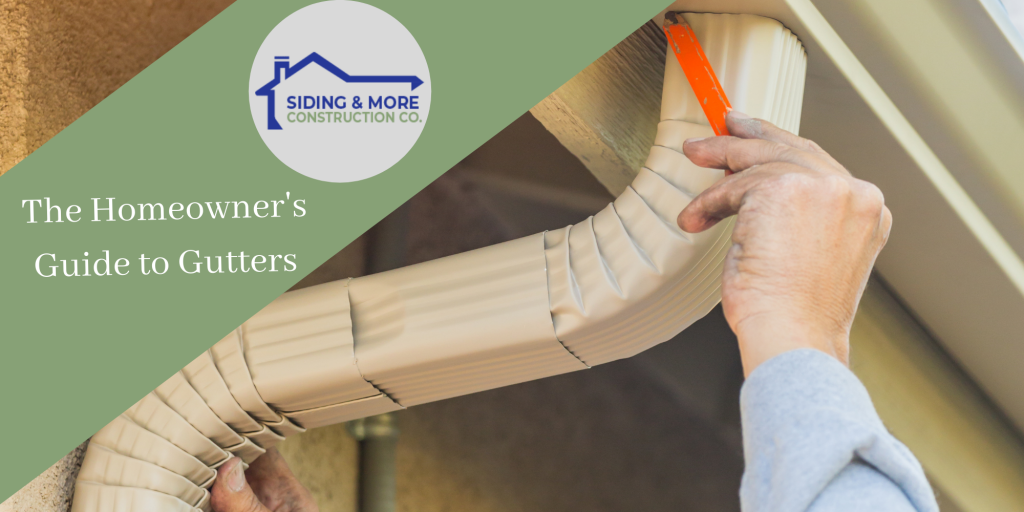 The Homeowner’s Guide to Gutters | Siding & More Construction Company