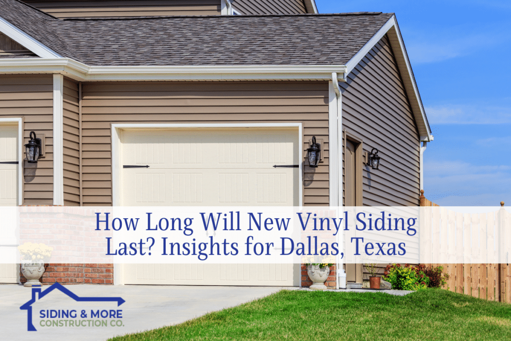 How Long Will New Vinyl Siding Last Insights for Dallas, Texas